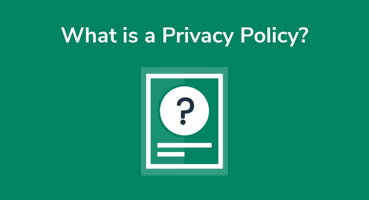 What is a Privacy Policy