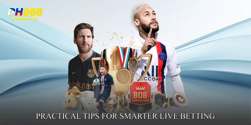 Practical Tips for Smarter Live Betting