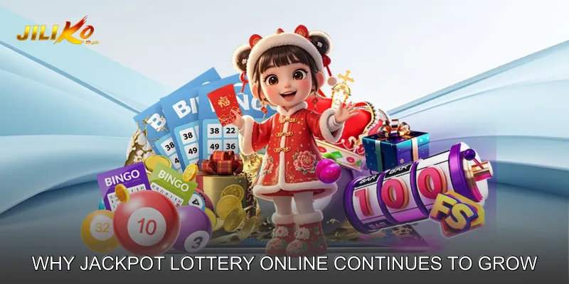 Why Jackpot Lottery Online Continues to Grow in Popularity