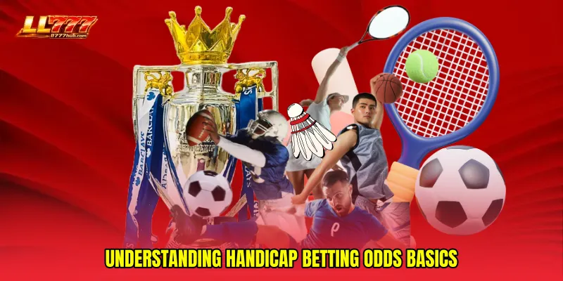 Understanding Handicap betting odds basics