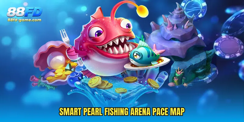 Pearl Fishing Arena - Smart Reef Tactics For 88FD Wins 5 Smart Pearl Fishing Arena pace map